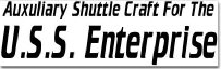 Auxillary Shuttle Craft for the USS Enterprise