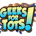 Geeks for Tots Get Your Geek on for Kids in Need This Holiday & Win