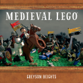 Medieval LEGO A History Book of Epic Proportions