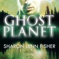 Ghost Planet by Sharon Lynn Fisher