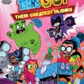 Teen Titans GO!: Their Greatest Hijinks